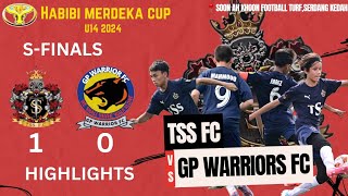 Habibi Merdeka Cup U14 2024 SFinals TSS FC vs GP Warrior FC HIGHLIGHTS bolasepak highlights [upl. by Smeaj]