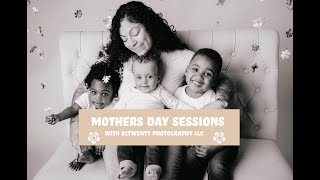 Its Worth It  Mothers Day 2024 Sessions with R1twenty Photography LLC [upl. by Asehr]