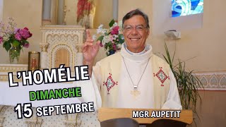 Homélie de Mgr Michel Aupetit  dimanche 15 septembre 2024 [upl. by Karola]