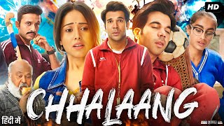 Chhalaang Full Movie In Hindi  Rajkummar Rao Nushrat Bharucha Mohammed Zeeshan  Review amp Facts [upl. by Etteniotna]