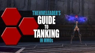 TheHiveLeaders Guide to Tanking in MMOs [upl. by Nyrhtac]