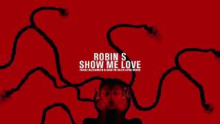 Robin S  Show Me Love Franz Alexander amp Martin Silva Afro House Remix [upl. by Nylram]