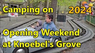 Camping on Opening Weekend at Knoebels Grove  2024 [upl. by Amiaj]