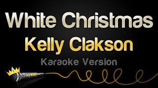 Kelly Clarkson  White Christmas Karaoke Version [upl. by Dweck]