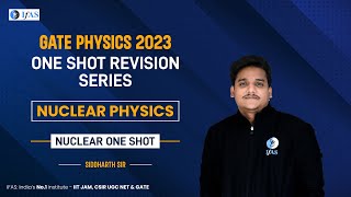 Nuclear One Shot Nuclear Physics GATE Physics 2023 Exam [upl. by Drawyeh]