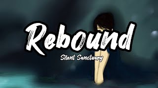 REBOUND  SILENT SANCTUARY LYRICS [upl. by Beebe]