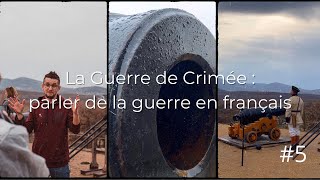 La Guerre de Crimée 1853—1856  parler de la guerre en français  leçon en contexte 5 [upl. by Naihs]