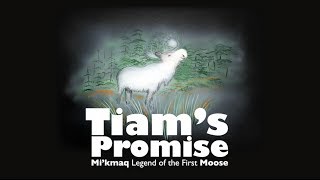 TIAMS PROMISE Mikmaq Legend of the First Moose [upl. by Esther]