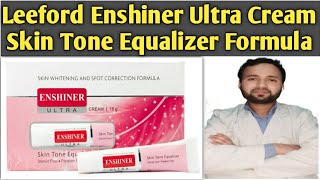 Leeford Enshiner Ultra Cream Skin Tone Equalizer Formula Skin Whitening And Spot Correction Formula [upl. by Placido201]