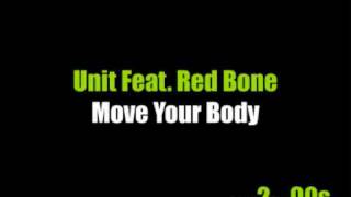 Unit Feat Red Bone  Move Your Body [upl. by Morocco]