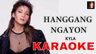 Hanggang Ngayon  Kyla  Karaoke Videoke [upl. by Micro]