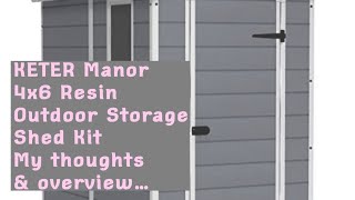 The Keter Manor 4x6 shed My thoughts and review [upl. by Hubert962]