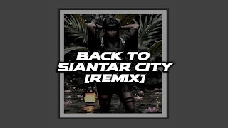 BACK TO SIANTAR CITY Remix [upl. by Enihpad300]