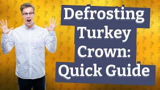 How long to defrost a 27 kg turkey crown in the fridge [upl. by Schlenger]