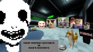 Every AIRPORT NEXTBOTS in nicos nextbots [upl. by Narhem686]