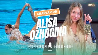 Charla tú a tú 18 con Alisa Ozhogina  Infancia natación artística Juegos Olímpicos y mucho más [upl. by Amian]