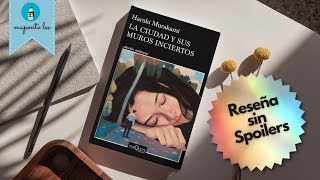 La Ciudad y sus Muros Inciertos  Haruki Murakami  2023  Reseña sin Spoilers [upl. by Annoyi772]