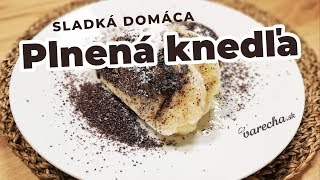 Domáca plnená parená knedľa [upl. by Eirdua]