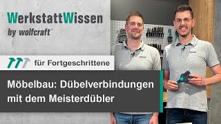 Möbelbau Runddübelverbindungen mit dem Meisterdübler I WerkstattWissen I wolfcraft [upl. by Jourdain]