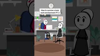 PT 4 of 2 How to survive a toxic work environment gplus animation funnyvideo comedy skits [upl. by Sliwa]