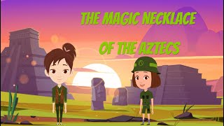 The Magic Necklace of the Aztecs  Kids Story with Mia in English [upl. by Harrat]