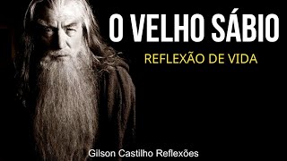 O VELHO SÁBIO LINDA REFLEXÃO DE VIDA [upl. by Nodanrb230]