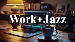 Work Jazz  Jazz amp Bossa Nova Music Playlist For Work Study Focus [upl. by Ramos]