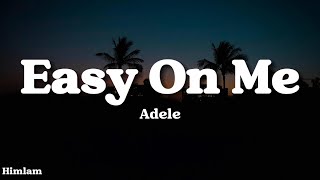 Adele  Easy On Me Lyrics [upl. by Shalna193]