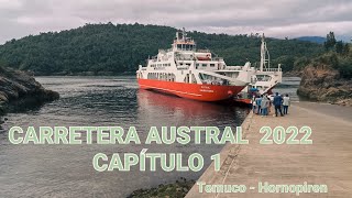 CARRETERA AUSTRAL 2022 CAPÍTULO 1 Temuco Hornopiren [upl. by Alyakim]