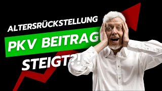 Beitragserhöhungen in der PKV trotz Altersrückstellungen Tun Sie DAS [upl. by Benenson179]