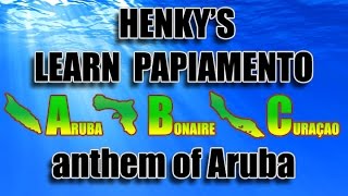 How to speak Papiamento  anthem of Aruba translated english subtitles  Henkys Papiamento [upl. by Shaffert]