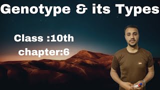 Genotype and its Types in urdu Hindi  Class 10th  chapter 6 [upl. by Meredi797]