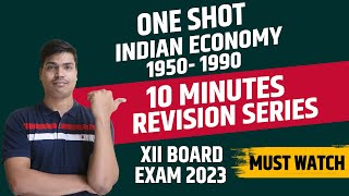 Indian economy 1950 1990  Class 12 Economics Board exam 2023  ONE SHOT Revision in 10 minutes [upl. by Chavaree340]