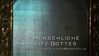 Baddes Bilder  DAS MENSCHLICHE ANTLITZ GOTTES  Im Heiligen Schweißtuch von Manoppello [upl. by Mcmillan229]