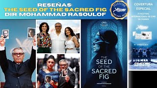 The Seed of the Sacred Fig Análisis y Críticas del Festival de Cannes [upl. by Dukie]