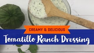 Tomatillo Ranch Dressing [upl. by Emoraj]