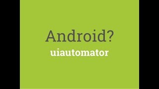 Android UIAutomator [upl. by Atilemrac134]