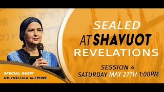 Sealed at Shavuot Revelations with Dr Hollisa Alewine  Session 4 shavuot revelation torah [upl. by Gut]