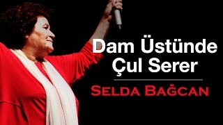 Selda Bağcan  Dam Üstünde Çul Serer [upl. by Yseult]