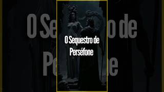 Perséfone e Hades A História Sombria do Submundo [upl. by Nnaeilsel]