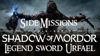 Shadow of Mordor Side Missions Legend of the Sword Urfael [upl. by Atiuqrahc]