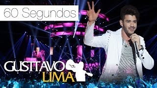 Gusttavo Lima  60 Segundos  DVD Ao Vivo Em São Paulo Clipe Oficial [upl. by Iaria]