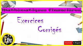 Mathématiques financières  Exercices et corrigés [upl. by Stephenson]