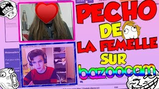 OMG PECHO DE LA FEMELLE SUR BAZOOCAM  Epic troll [upl. by Aufmann341]