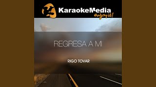 Regresa A Mi Karaoke Version In The Style Of Rigo Tovar [upl. by Notniw788]