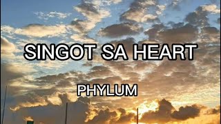 Phylum  singot sa heart lyrics [upl. by Yttam333]