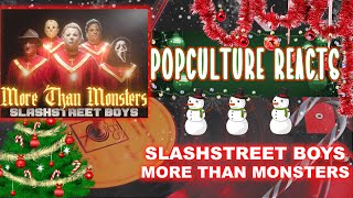 Slashstreet Boys  More Than Monsters Reaction  Christmas Reacts [upl. by Eadmund270]