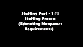 Staffing Part  11 Staffing ProcessEstimating Manpower Requirements Business Studies Class 12 [upl. by Callie731]