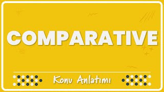 111 Comparative Karşılaştırma  Konu Anlatımı [upl. by Alakim363]