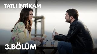 Tatlı İntikam 3 Bölüm  Full Bölüm [upl. by Miran522]